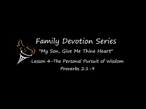 Family Devotion: Lesson 4 - Proverbs 2:1-9