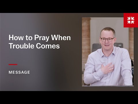 How to Pray When Trouble Comes