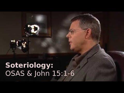 Andy Woods - Soteriology 26: OSAS & John 15:1-6