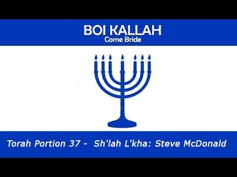 Boi Kallah  (Sh'lah L'kha "Sent") Numbers 13:1-15:41