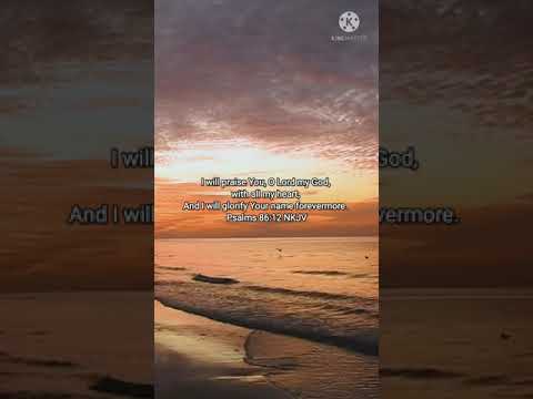 Psalms 86:12 NKJV #BeliveInChrist #holyscriptures #God_Is_Good #AllTheTime