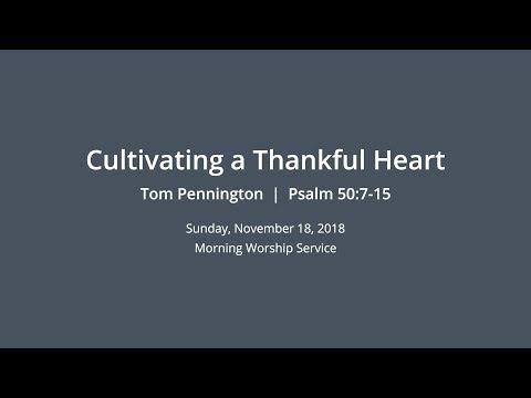 Cultivating a Thankful Heart | Tom Pennington | Psalm 50:7-15
