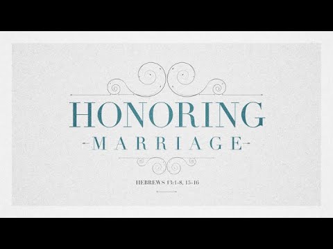 10-10-21 | John Baker | Honoring Marriage (Heb. 13:4)