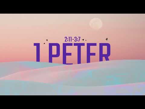 Book of 1 Peter 2:11-3:7