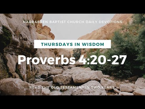 Reading through the OT: Proverbs 4:20-27