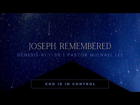Joseph Remembered | Genesis 41:1-36 | 11:15 AM