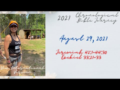 Chronological Daily Bible - August 29  - Jeremiah 42:1 - 44:30, Ezekiel 33:21 - 33