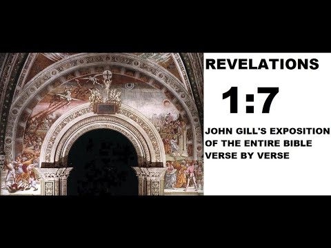 Revelation 1:7 - John Gill's Exposition of the Entire Bible Verse by Verse