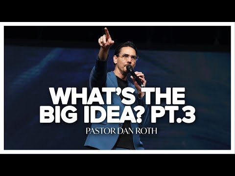 What’s the Big Idea? Part 3 - Romans 3:21-26 by Pastor Dan Roth