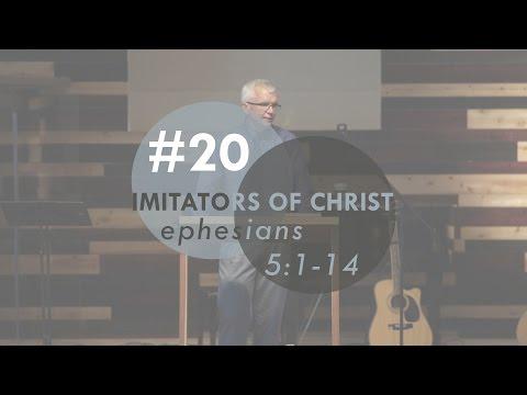 Imitators of Christ | Ephesians 5:1-14