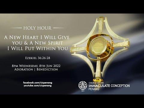 Holy Hour : A New Heart I Will Give you & A New SpiritI Will Put Within You. Ezekiel 36:26-28