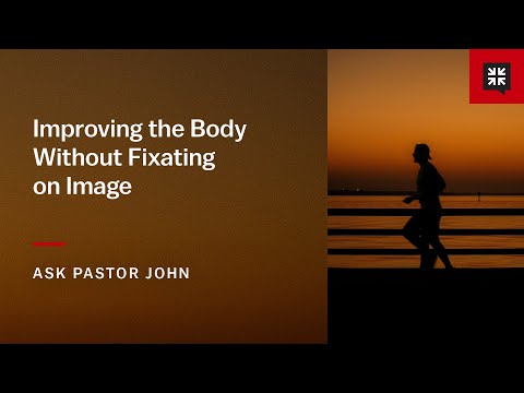 Improving the Body Without Fixating on Image