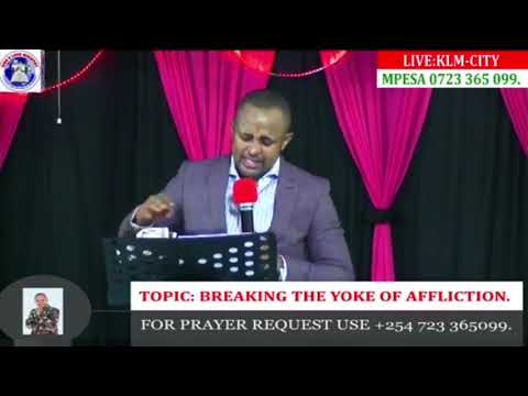 1 Kings 22:26-27. BREAKING THE YOKE OF AFFLICTION - Apostle Meshack Kiilu Ministering at KING'S LOVE