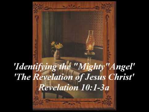 'Identifying the "Mighty" Angel' Revelation 10:1-3a