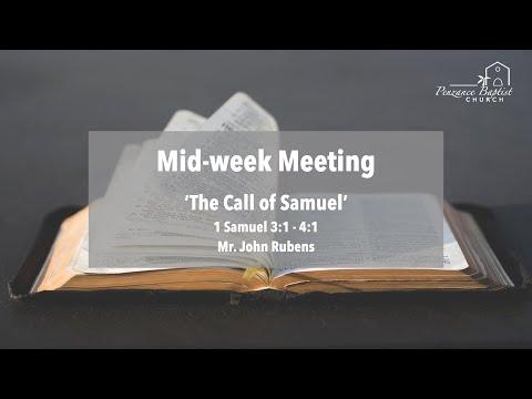 The Call of Samuel - 1 Samuel 3:1-4:1 - Mr. John Rubens