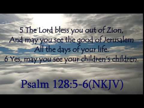 Psalm 128:5-6 (NKJV)