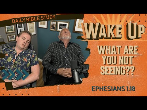 WakeUp Daily Devotional | What Are You Not Seeing? | Ephesians 1:18