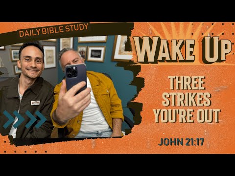 WakeUp Daily Devotional | Three Strikes You're OUT | John 21:17