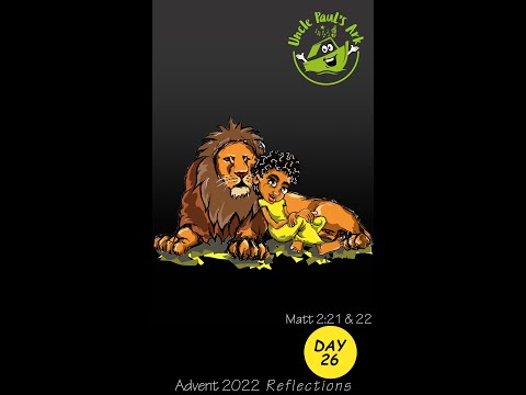 Advent 2022 Reflections || Day 26 || Matthew 2: 21 & 22