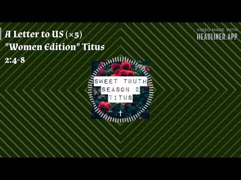 A Letter to US (×5) “Women Edition” Titus 2:4-8