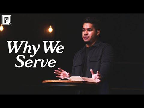Why We Serve // 1 Timothy 6:13-17