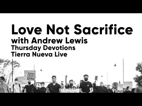 Love Not Sacrifice: Morning Devotions with Andrew Lewis / Hosea 6:6, 9