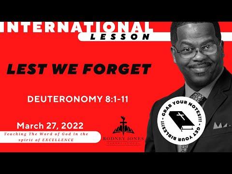 Lest We Forget, Deuteronomy 8:1-11, March 27, 2022, Sunday school lesson, Int.