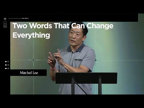 Two Words That Can Change Everything (Daniel 3:15-18) || Mitchel Lee