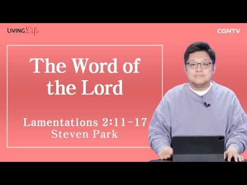 The Word of the Lord (Lamentations 2:11-17) - Living Life 06/08/2023 Daily Devotional Bible Study