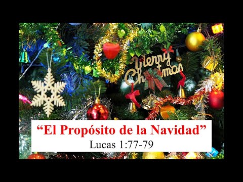 "El Propósito de la Navidad" Luke 1:77-79
