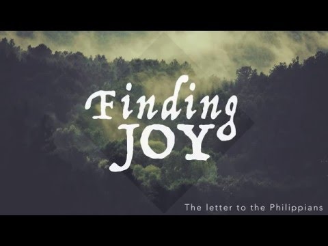 Finding Joy - Philippians 1:1-11 - Darren Larson