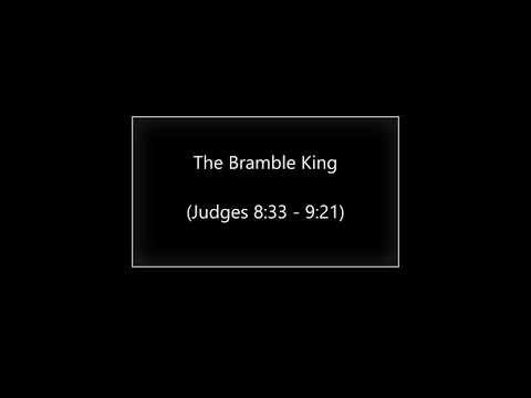 The Bramble King (Judges 8:33-9:21) ~ Richard L Rice, Sellwood Community Church