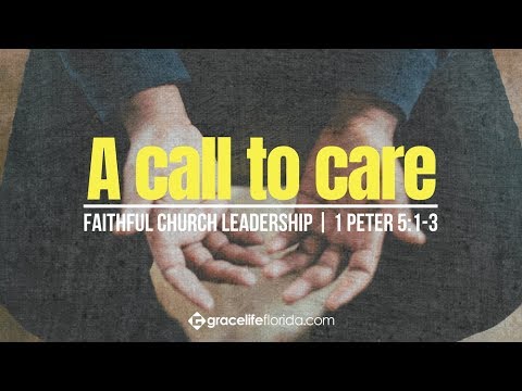 A Call To Care | 1 Peter 5:1-3