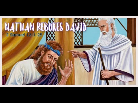 Nathan Rebukes David | 2 Samuel 12:1-25
