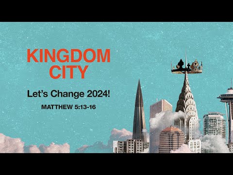 Saturday 6:30 PM: Let’s Change 2024! - Matthew 5:13-16 - Nate Heitzig