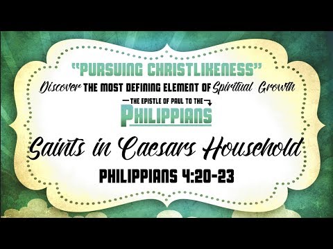 Philippians 4:20-23 - Saints in Caesar's Household