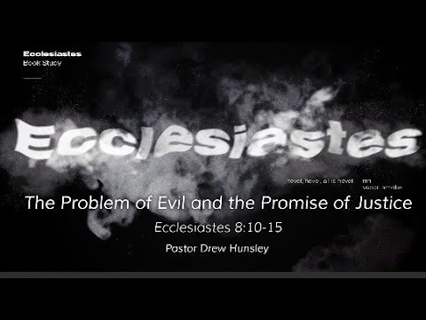 Sunday Service: Ecclesiastes 8: 10-15 9/18/2022