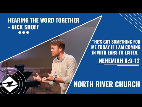 Hearing the Word Together - Nehemiah 8:9-12 | Nick Shoff