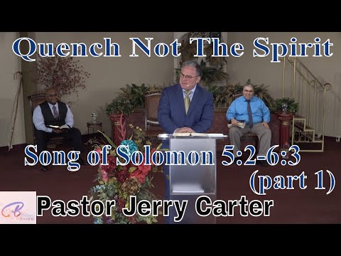 Quench Not The Spirit (part 1): Song of Solomon 5:2-6:3