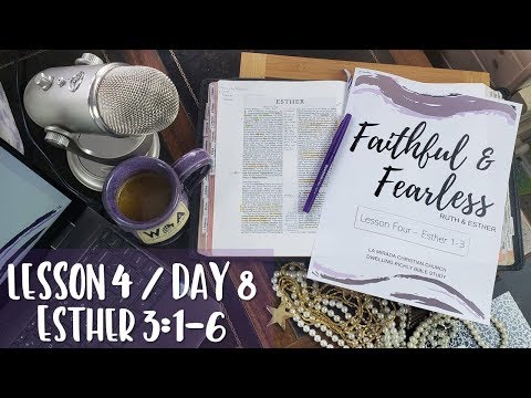 Faithful & Fearless: Lesson 4/Day 8 Esther 3:1-6