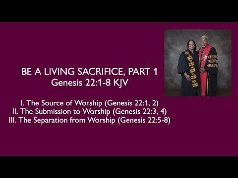 The Sacrifice of Worship, Part 1; Genesis 22:1-8 KJV; Dr. Fritz Raymond