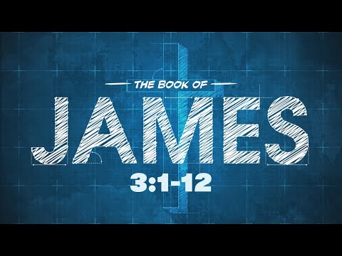 James 3:1-12 | The Power Of Words