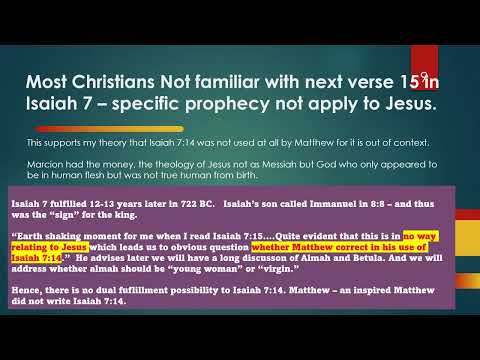 Isa 7:14 Was Not Messianic; Was Fulfilled in 13 yr; The Woman Was Not A Virgin but Isaiah's Wife.