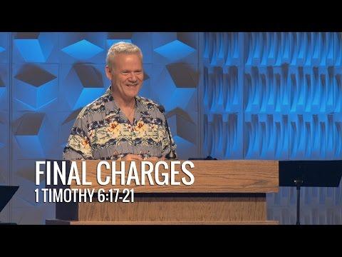 1 Timothy 6:17-21, Final Charges
