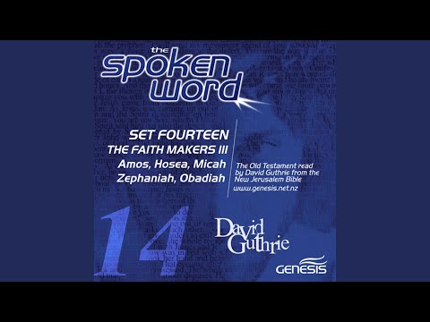 The Faith Makers III: Amos, Hosea, Micah, Zephaniah, Obadiah: Hosea 10:1-10 Destruction of cult...