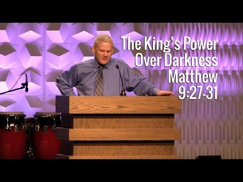 Matthew 9:27-31, The King's Power Over Darkness