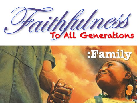 Faithfulness to All Generations: Family (Deuteronomy 6:1-9)