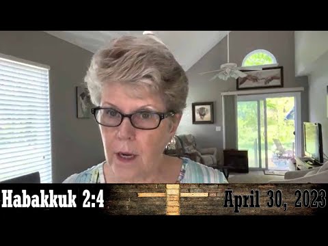 Daily Devotionals for April 30, 2023 - Habakkuk 2:4 by Bonnie Jones