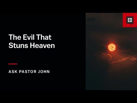 The Evil That Stuns Heaven