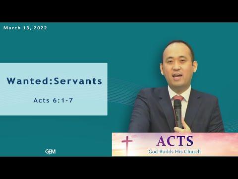 3/13/2022, "Wanted: Servants" (Acts 6:1-7)
